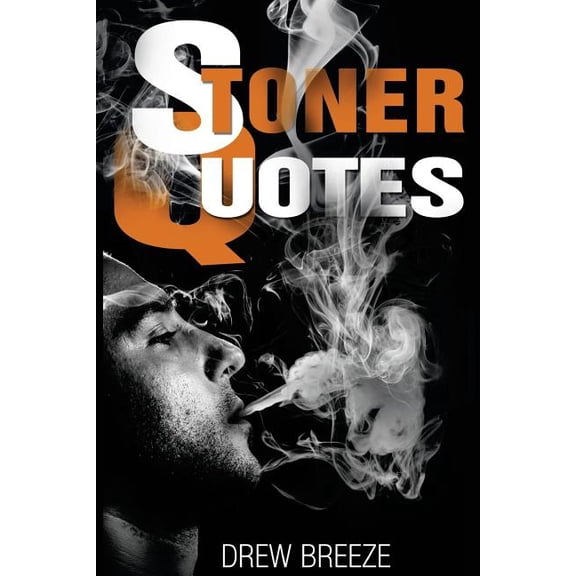 Stoner Quotes