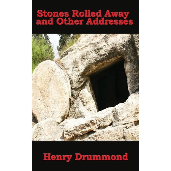 Stones Rolled Away and Other Addresses: Reflections on Spiritual Renewal, (Hardcover)