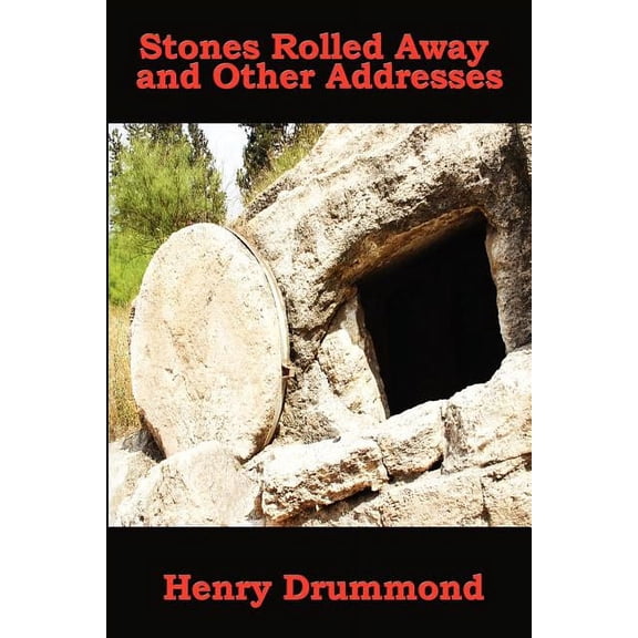 Stones Rolled Away and Other Addresses: Reflections on Spiritual Renewal, (Paperback)