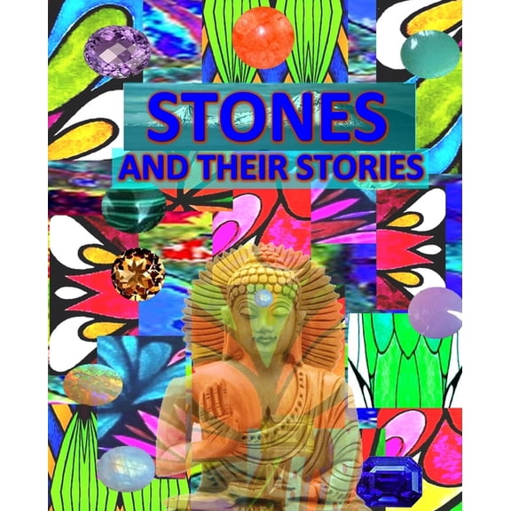 Stones and Their Stories : With Armenian and Russian Translation of Stone Names, Interesting Facts and Legends (Paperback)