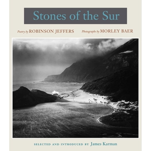 Pre-Owned Stones of the Sur: Poetry by Robinson Jeffers, Photographs by Morley Baer (Hardcover) 0804739420 9780804739429