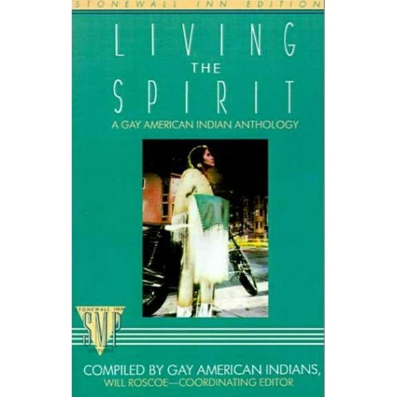 Stonewall Inn Editions (Paperback) Living the Spirit: A Gay American Indian Anthology Compiled by Gay American Indians, (Paperback)