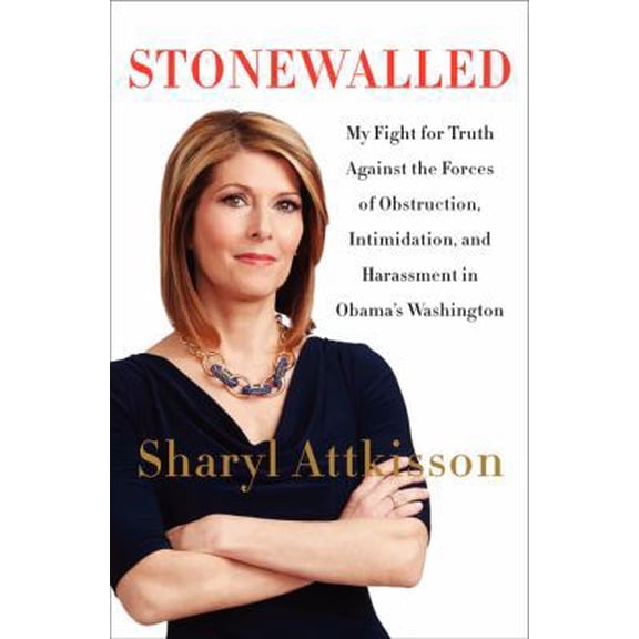 Pre-Owned Stonewalled: My Fight for Truth Against the Forces of Obstruction, Intimidation, and Harassment in Obama's Washington. (Hardcover) 0062322842 9780062322845