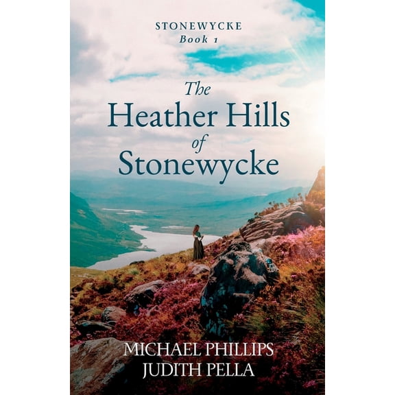 Stonewycke The Heather Hills of Stonewycke, Book 1, (Paperback)