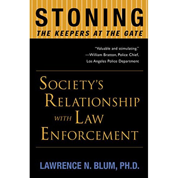 Pre-Owned Stoning the Keepers at the Gate: Society's Relationship with Law Enforcement (Paperback) 159056006X 9781590560068