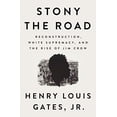 thumbnail image 1 of Pre-Owned Stony the Road: Reconstruction, White Supremacy, and the Rise of Jim Crow (Hardcover) 0525559531 9780525559535, 1 of 1