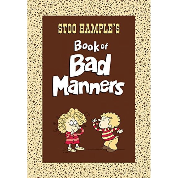 Pre-Owned Stoo Hample's Book of Bad Manners (Hardcover) 0763629332 9780763629335