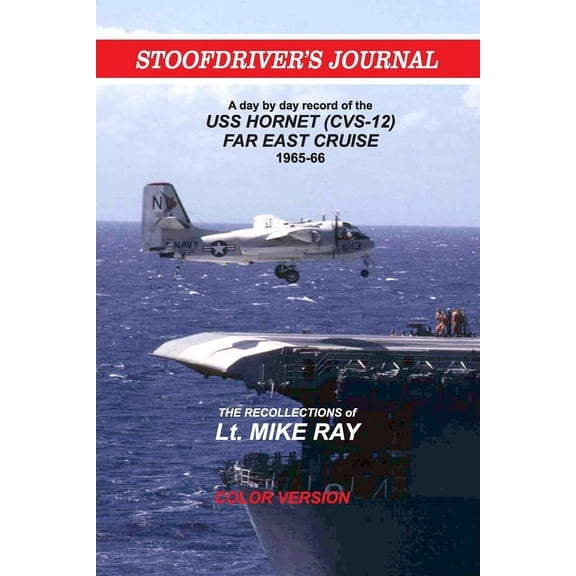 Stoofdriver's Journal: USS Hornet Far East cruise 1965, (Paperback)