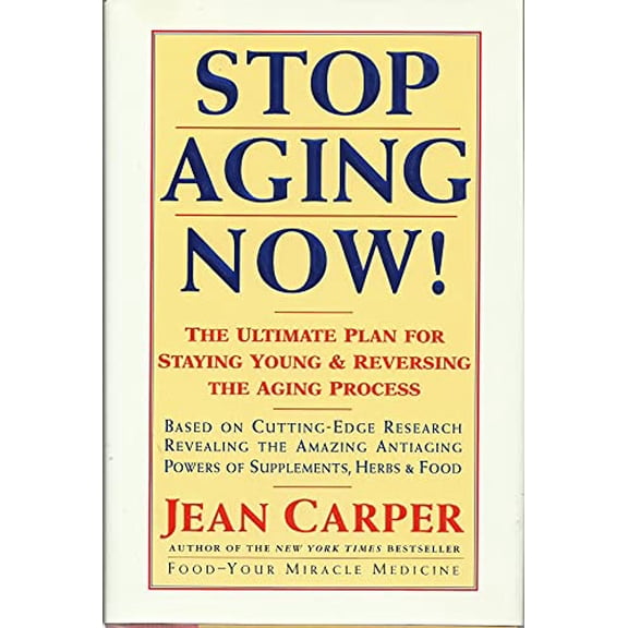 Pre-Owned Stop Aging Now!: The Ultimate Plan for Staying Young by Jean Carper (Paperback)