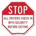 thumbnail image 1 of Stop All Drivers Check in With Security Before Exiting 10 inch X 10 inch Octagon Rust Free Aluminum Metal Signs Weather Resistant, UV Protected for Workplace, Private Property, and, 1 of 6