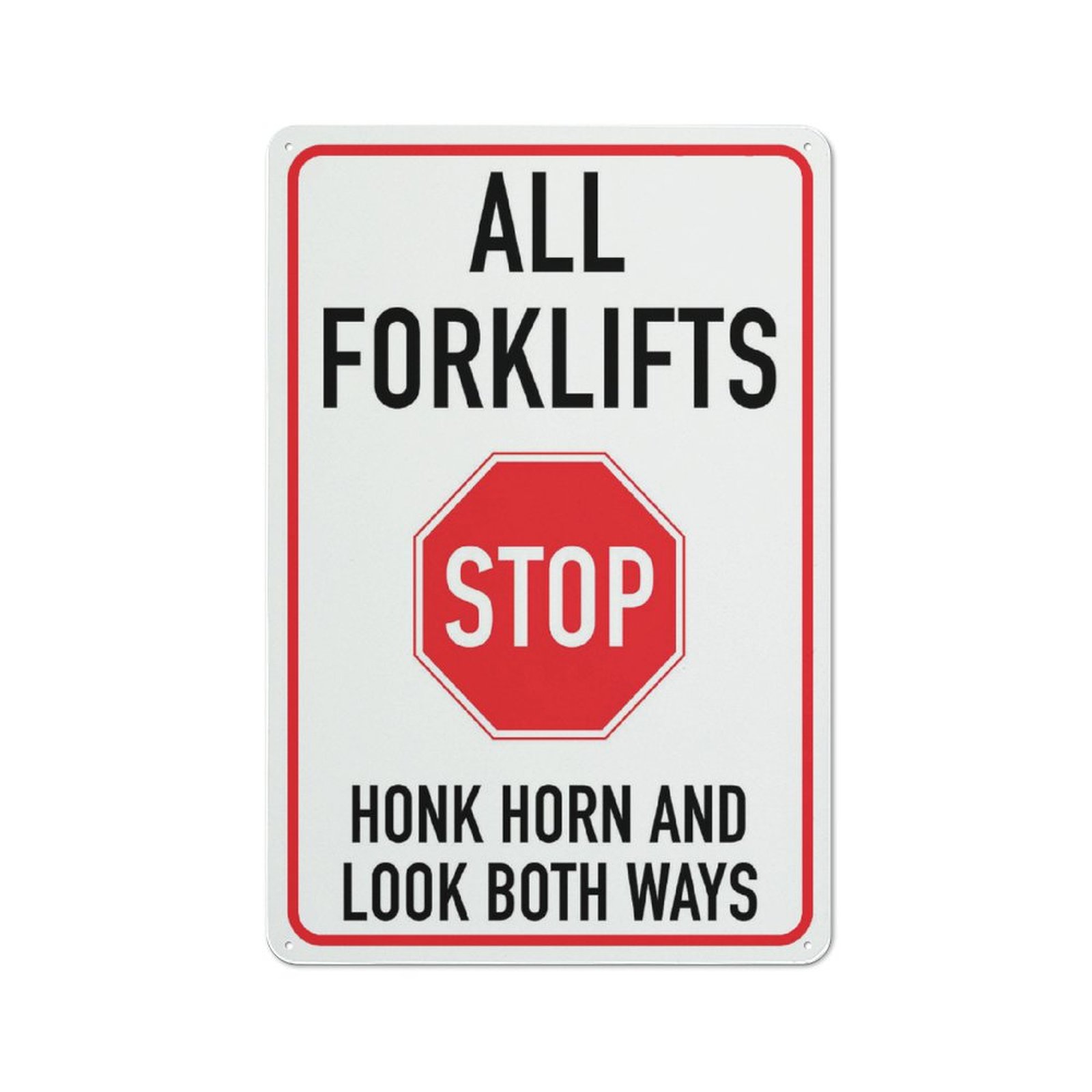 Stop All Forklifts Honk Horn And Look Both Ways Sign 8 X 12 Inches Rust