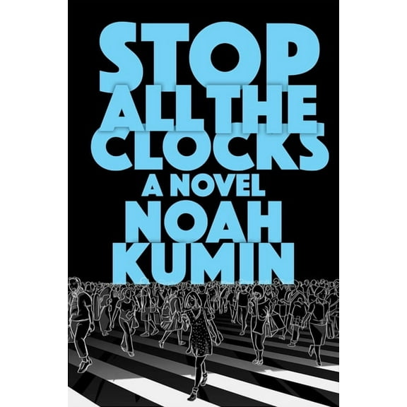Stop All the Clocks, (Hardcover)