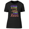 thumbnail image 1 of Stop And Swell The Roses T-Shirt Women -Image by Shutterstock, Female x-Large, 1 of 2