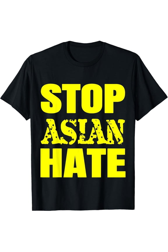 Stop Asian Hate Gifts For Asian Men And WomenStop Asian Hate T-Shirt