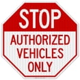 thumbnail image 1 of Stop Authorized Vehicles Only Sign,, 1 of 8