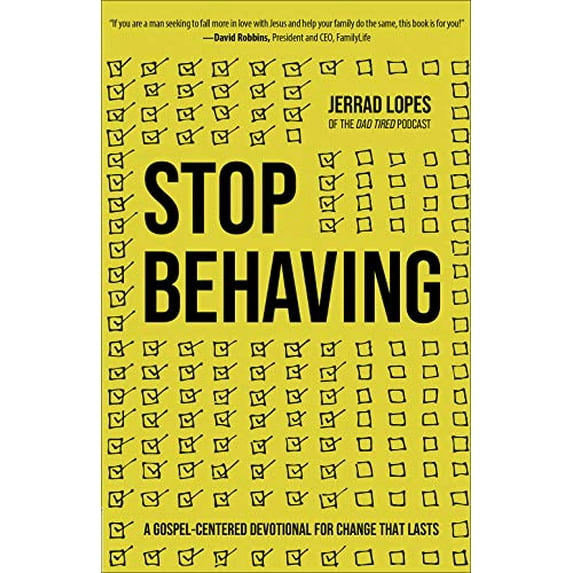 Pre-Owned Stop Behaving: A Gospel-Centered Devotional for Change That Lasts Paperback