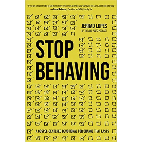 Pre-Owned Stop Behaving: A Gospel-Centered Devotional for Change That Lasts Paperback