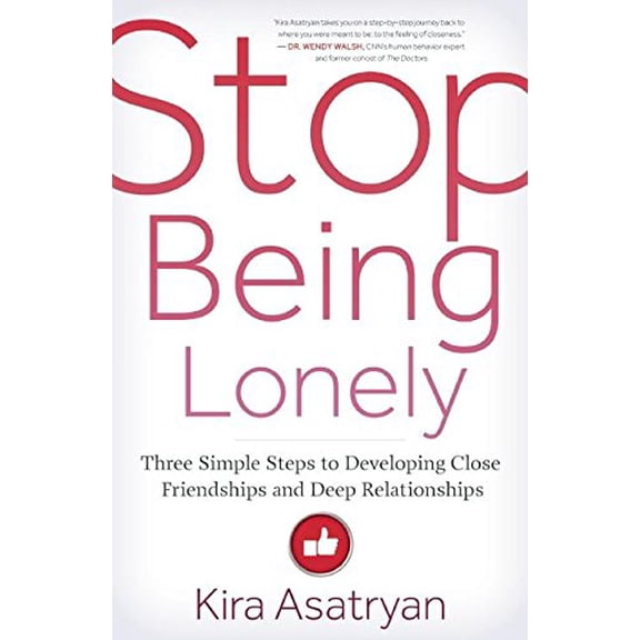 Pre-Owned Stop Being Lonely: Three Simple Steps to Developing Close Friendships and Deep Relationships (Paperback) 160868380X 9781608683802