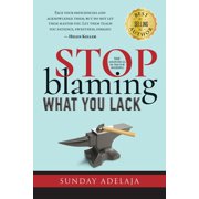 Stop blaming what you lack!