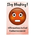 thumbnail image 1 of Stop Blushing!: Affirmations to End Embarrassment (Paperback) by Sophia Louise, 1 of 1