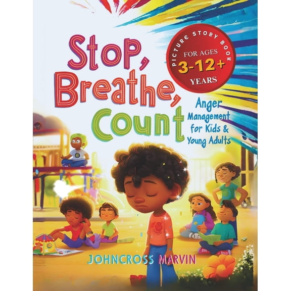Stop, Breathe, Count: Anger Management for Kids and Young Adults, (Paperback)