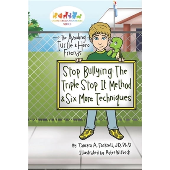 Stop Bullying: The Triple Stop-It Method and Six Other Techniques