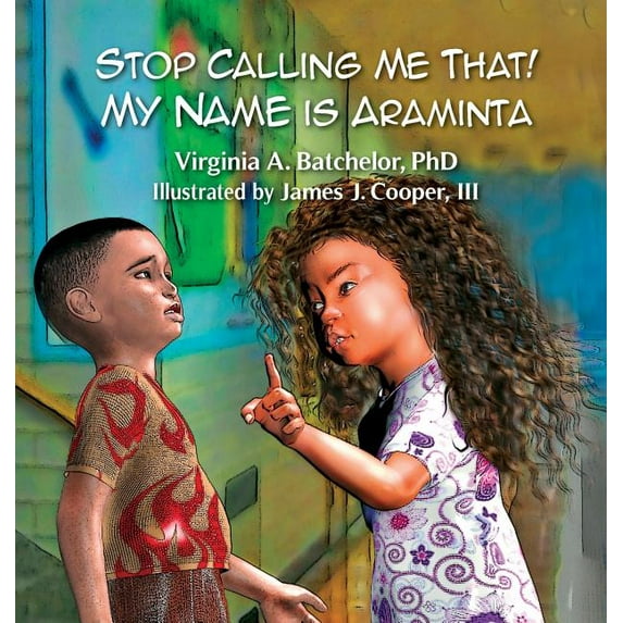 Stop Calling Me That! My Name Is Araminta, (Hardcover)