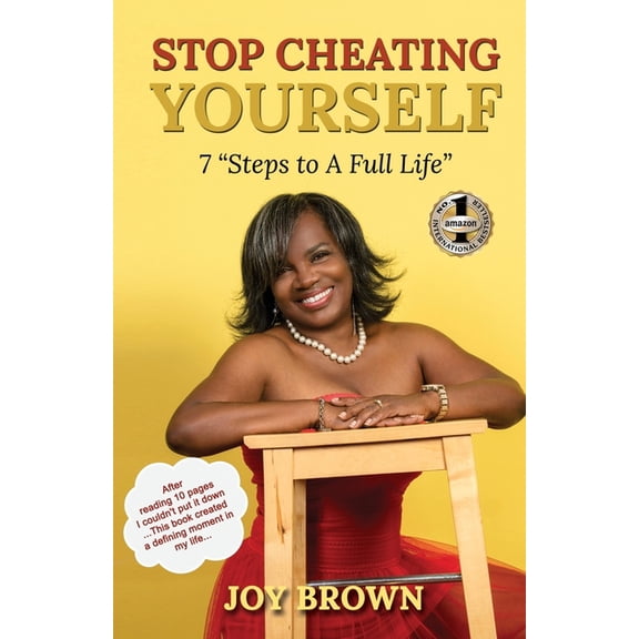 Stop Cheating Yourself: 7 Steps to a Full Life, (Paperback)
