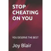Stop Cheating on You You Deserve the Best Paperback