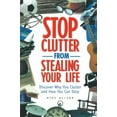 thumbnail image 1 of Pre-Owned Stop Clutter from Stealing Your Life: Discover Why You Clutter and How You Can Stop (Paperback) 1564145026 9781564145024, 1 of 1