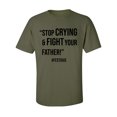 thumbnail image 1 of Stop Crying & Fight Your Father! Adult Short Sleeve T-shirt, 1 of 4
