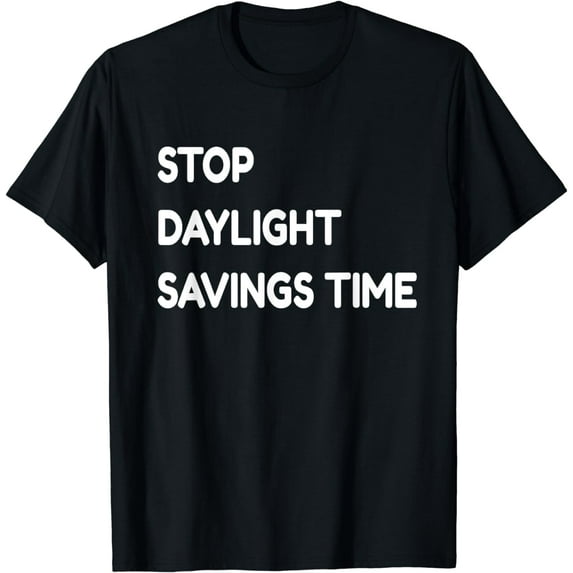 Stop Daylight Savings Time T-Shirt