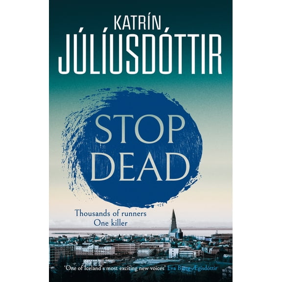Stop Dead: The Dark, Chilling New Instalment in the Addictive Iceland Mysteries Series..., (Paperback)