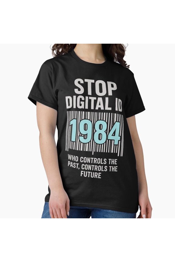 Stop Digital ID Stand For Privacy And Freedom Funny Graphic Retro Humor Unisex Classic T-Shirt A204, From S to 5XL