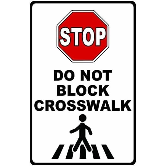 Stop Do Not Block Crosswalk Sign. 8"x12".