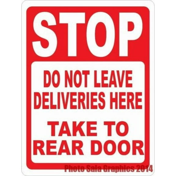 Stop Do Not Leave Deliveries Here Take to Rear Door Sign