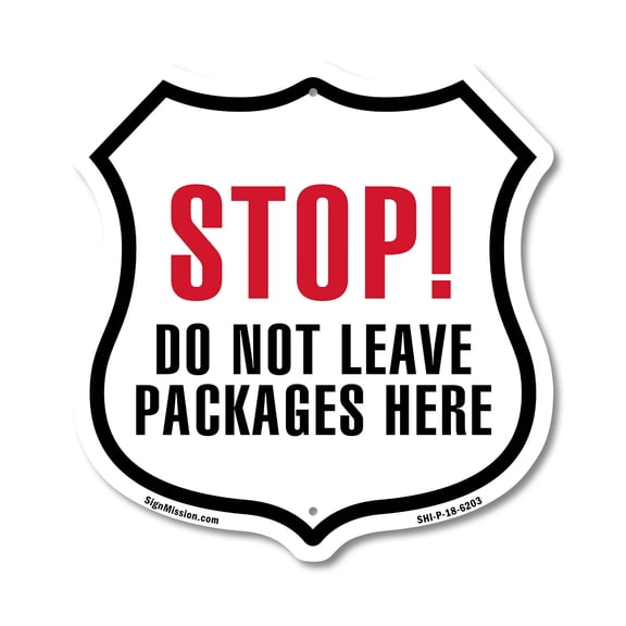 Stop Do Not Leave Packages Here 12 inch X 12 inch Shield-Shaped Rust-Free Aluminum Metal Sign Weather Resistant Made in the USA