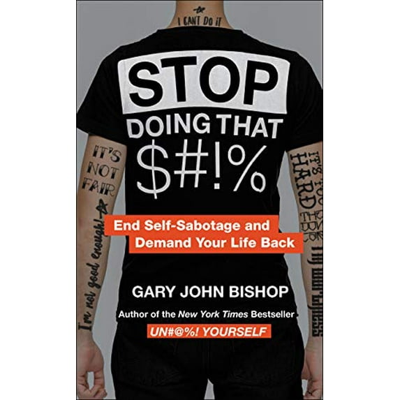 Pre-Owned Stop Doing That $#!% Merch Ed: End Self-Sabotage and Demand Your Life Back (Unfu*k Yourself series, 2) (Paperback) 0062950142 9780062950147