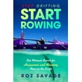 thumbnail image 1 of Stop Drifting, Start Rowing : One Woman's Search for Happiness and Meaning Alone on the Pacific (Paperback), 1 of 1