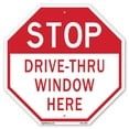 thumbnail image 1 of Stop Drive-thru Window Here 6 inch X 6 inch Octagon Plastic Sign Weather Resistant, UV Protected for Workplace, Private Property, and Construction Site, Made in the USA, 1 of 7