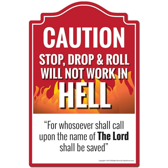 Stop Drop & Roll Will Not Work In Hell Call Upon The Name Of The Lord Novelty Sign | Indoor/Outdoor | Funny Home Decor for Garages, Living Rooms, Bedroom, Offices | SignMission