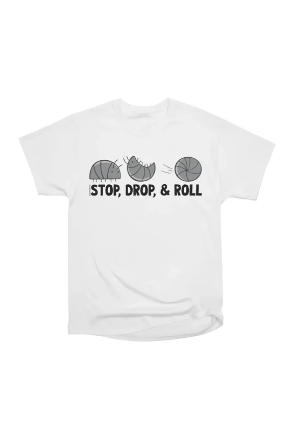 Stop Drop and Roll T-Shirt Tee Gift For Him Merch For Her Apparel For Friend