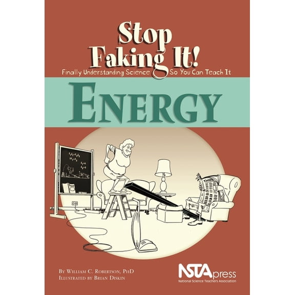Stop Faking It! Energy: Stop Faking It!: Stop Faking It! Finally Understanding Science So You Can Teach It, (Paperback)