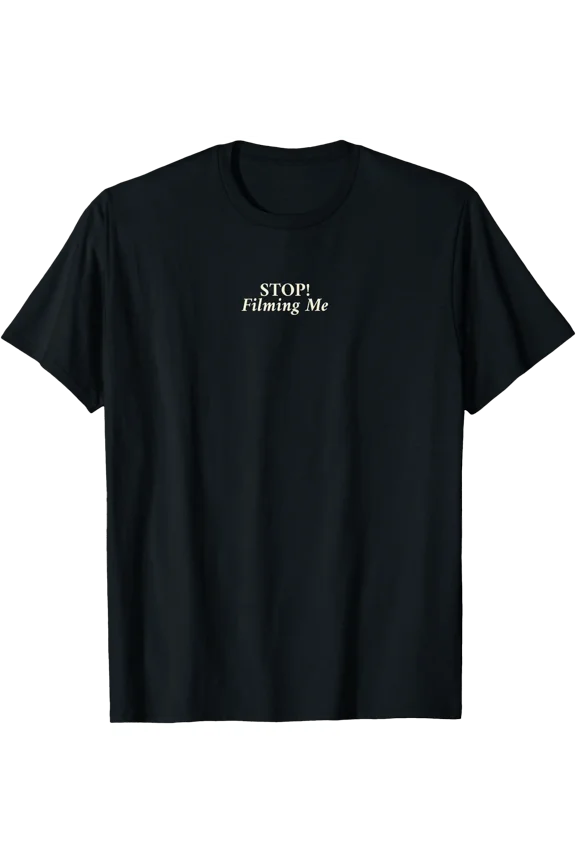 Stop Filming Me Surveillance Privacy Retro Serif Text T-Shirt , Vintage T-Shirt