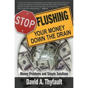 Stop Flushing Your Money Down the Drain, (Paperback)