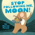thumbnail image 1 of Pre-Owned Stop Following Me, Moon! (Hardcover) 0803741596 9780803741591, 1 of 1
