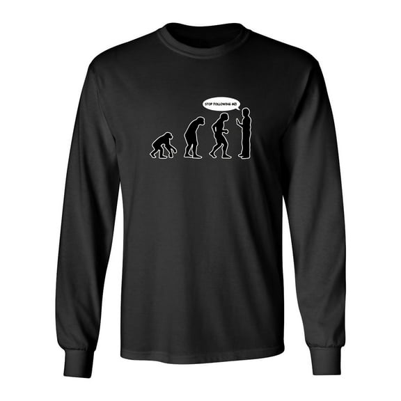 Stop Following Me! Sarcastic Novelty Gift Idea Adult Humor Funny Men's Long Sleeve Shirts