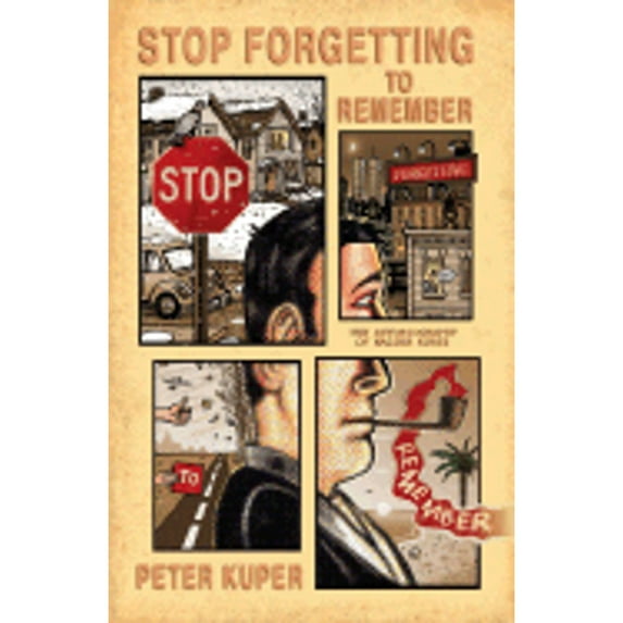 Stop Forgetting to Remember : The Autobiography of Walter Kurtz