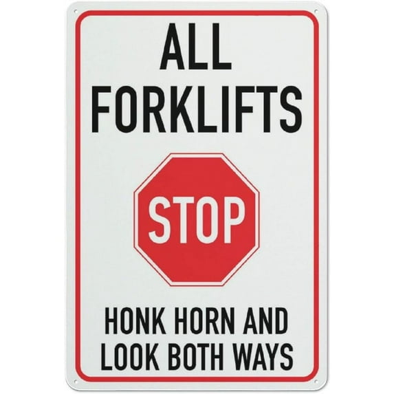Stop All Forklifts Honk Horn And Look Both Ways Sign 8 X 12 Inches Rust Free Aluminum - Uv Protected, Waterproof, Weatherproof And Fade Resistant - 4 Pre-Drilled Holes