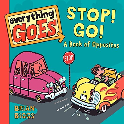 Pre-Owned Everything Goes: Stop! Go!: A Book of Opposites (Board book) 0061958131 9780061958137